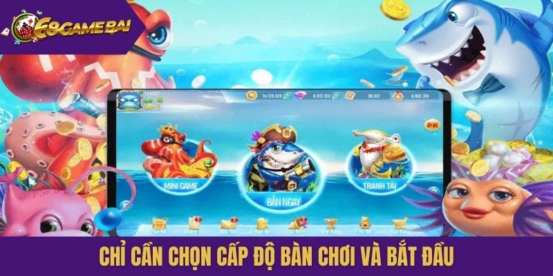 Chỉ cần chọn cấp độ bàn chơi và bắt đầu