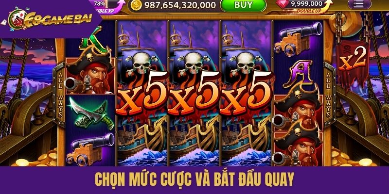 Chọn mức cược và bắt đầu quay