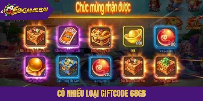 Có nhiều loại Giftcode 68gb
