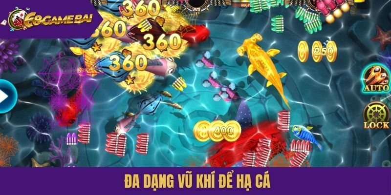 Đa dạng vũ khí để hạ cá