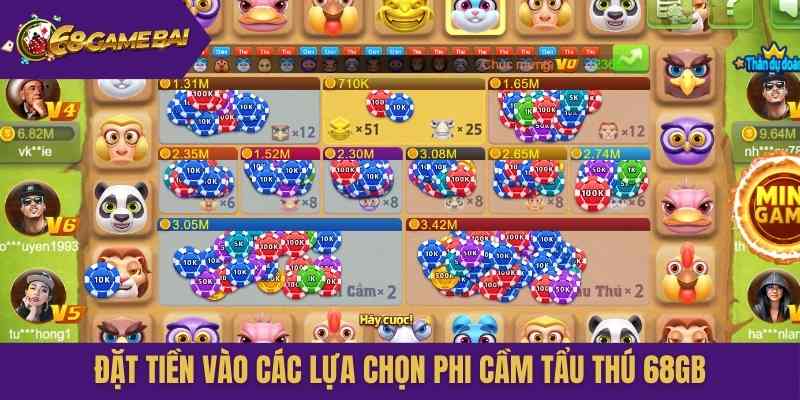 Đặt tiền vào các lựa chọn Phi cầm tẩu thú 68gb