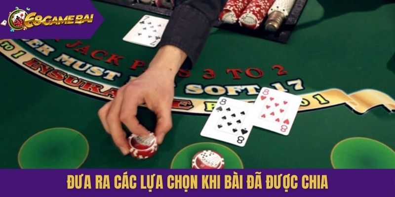 Đưa ra các lựa chọn khi bài đã được chia