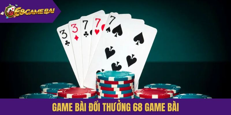 Game bài đổi thưởng 68 Game Bài