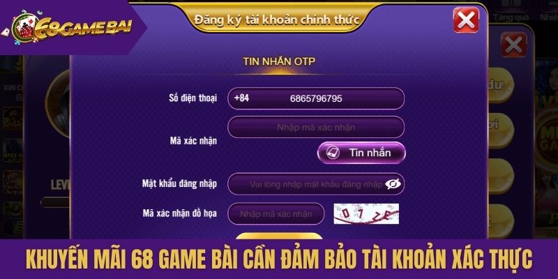 Khuyến mãi 68 Game Bài cần đảm bảo tài khoản xác thực