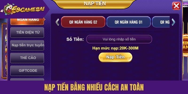 Nạp tiền bằng nhiều cách an toàn