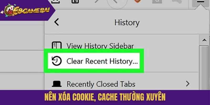 Nên xóa cookie, cache thường xuyên