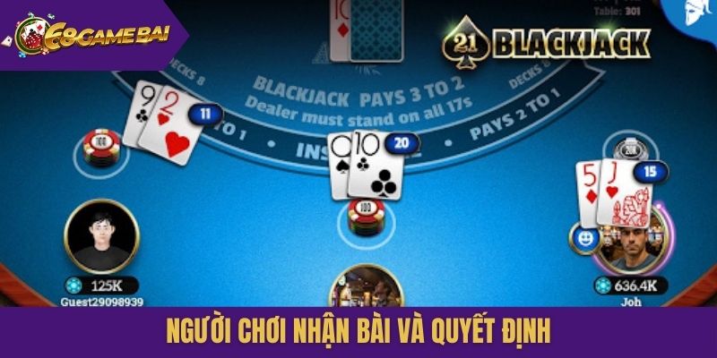 Người chơi nhận bài và quyết định