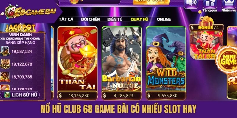 Nổ hũ Club 68 Game Bài có nhiều slot hay