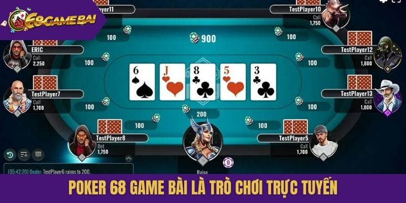 Poker 68 game bài là trò chơi trực tuyến