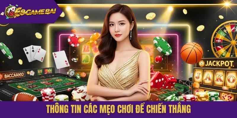 Thông tin các mẹo chơi để chiến thắng