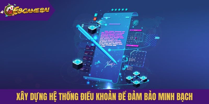 Xây dựng hệ thống điều khoản để đảm bảo vận hành minh bạch
